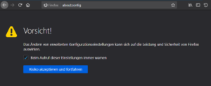 Firefox - Erweiterte Konfiguration - WARNUNG